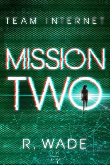 Mission Two / Team Internet / 2 9789464208603 R. Wade, Verzenden, R. Wade