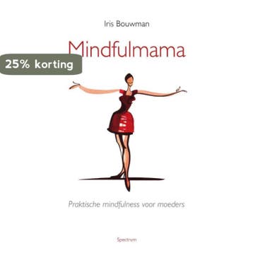 Mindfulmama 9789049101312 Iris Bouwman, Boeken, Verzenden, Gelezen, Iris Bouwman