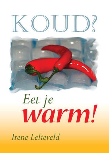 Koud? Eet je warm! 9789048407200 I. Lelieveld, Boeken, Verzenden, Gelezen, I. Lelieveld