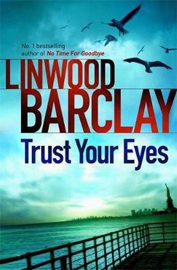 Trust Your Eyes 9781409115021 Linwood Barclay, Verzenden, Zo goed als nieuw, Linwood Barclay