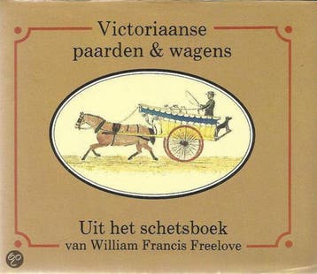 Victoriaanse paarden en wagens 9789061090755 Freelove, Verzenden, Gelezen, Freelove