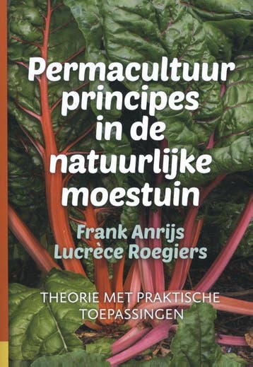 Permacultuurprincipes In De Natuurlijke Moestuin | Nieuw, Verzenden, Nieuw, Frank Anrijs; Lucréce Roegiers