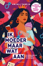 Ik moeder maar wat aan 9789000400713 Anjali Taneja, Verzenden, Anjali Taneja