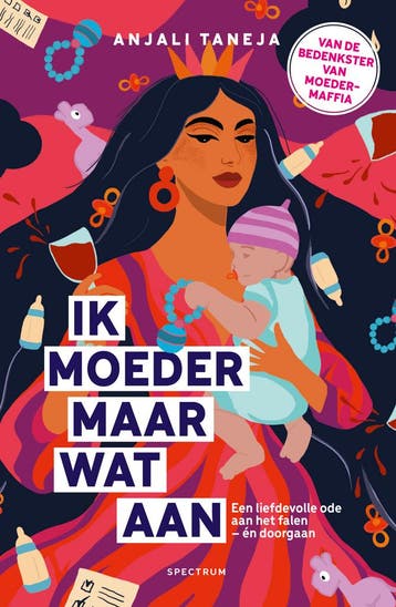 Ik moeder maar wat aan 9789000400713 Anjali Taneja, Verzenden, Zo goed als nieuw, Anjali Taneja