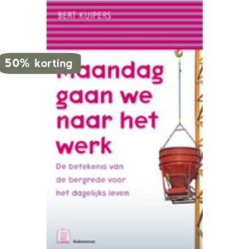 Maandag gaan we naar het werk 9789023925002 Bert Kuipers, Verzenden, Zo goed als nieuw, Bert Kuipers