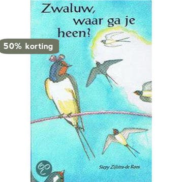 ZWALUW WAAR GA JE HEEN 9789029711227 SIEPY ZIJLSTRA, Verzenden, SIEPY ZIJLSTRA