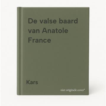 De valse baard van Anatole France 9789025330408 Kars, Verzenden, Kars