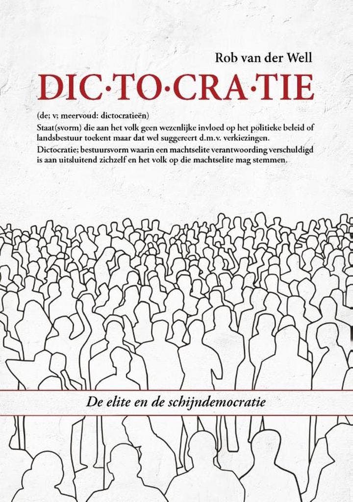 Dictocratie 9789464610536 Rob van der Well, Boeken, Politiek en Maatschappij, Zo goed als nieuw, Verzenden