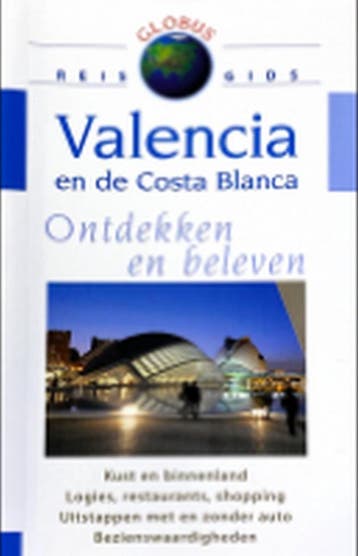 Valencia en de Costa Blanca Globus 9789043814140, Boeken, Verzenden, Gelezen