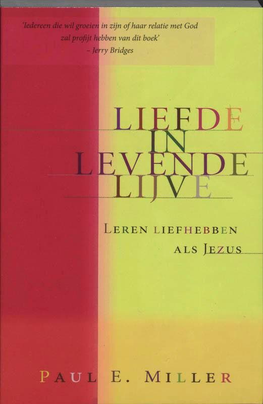 Liefde in levende lijve / Christus kennen en bekendmaken, Boeken, Godsdienst en Theologie, Gelezen, Verzenden