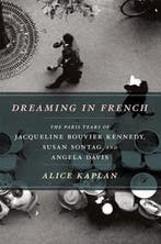 Dreaming in French 9780226054872 Alice Kaplan, Verzenden, Gelezen, Alice Kaplan