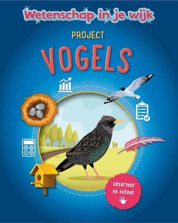 Project Vogels / Wetenschap in je wijk 9789086646920, Verzenden, Izzi Howell