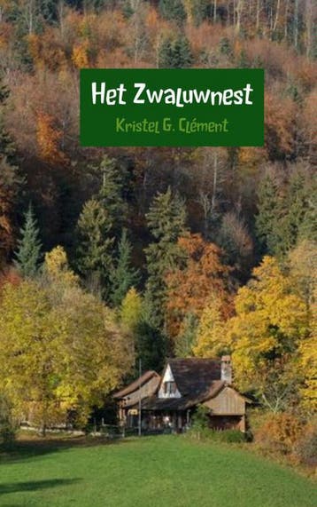 Het Zwaluwnest 9789402143683 Kristel G. Clément, Verzenden, Gelezen, Kristel G. Clément