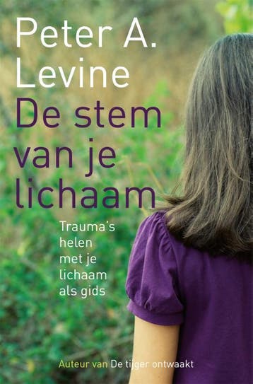 De stem van je lichaam 9789069639741 Peter Levine, Boeken, Verzenden, Zo goed als nieuw, Peter Levine