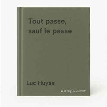 Tout passe, sauf le passe 9789056179540 Luc Huyse, Verzenden, Zo goed als nieuw, Luc Huyse
