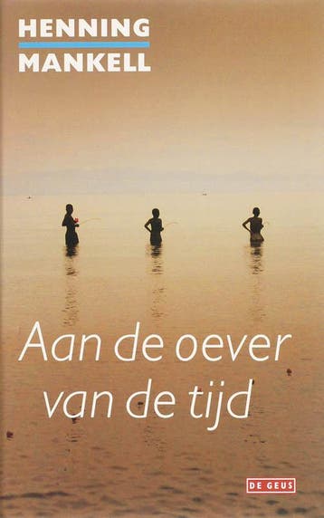Aan de oever van de tijd 9789044504156 Henning Mankell, Verzenden, Henning Mankell
