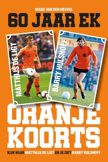 Oranjekoorts - 60 jaar EK voetbal 9789493160538, Verzenden, Zo goed als nieuw, Mark van den Heuvel