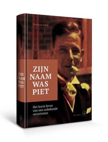 Zijn naam was Piet 9789462493759 Rhijn Feith, Verzenden, Zo goed als nieuw, Rhijn Feith