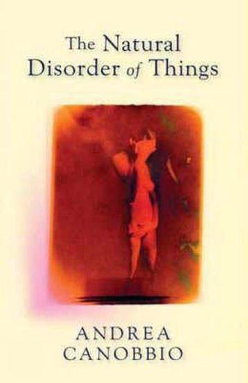 The Natural Disorder of Things 9781847242501 Andrea Canobbio, Boeken, Verzenden, Gelezen, Andrea Canobbio