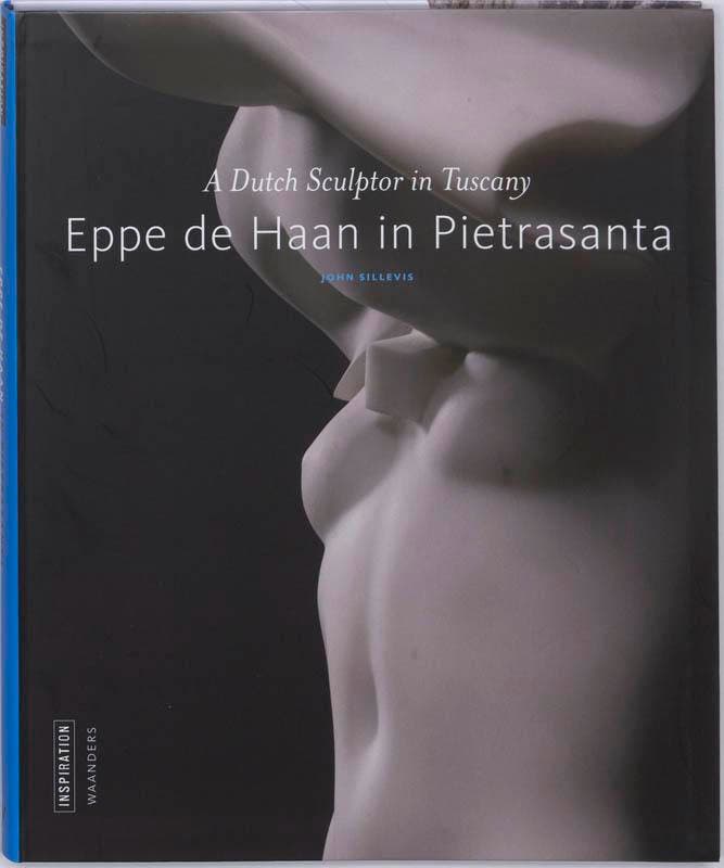 Eppe de Haan in Pietrasanta eng ed / Inspiratie ; over, Boeken, Taal | Engels, Zo goed als nieuw, Verzenden