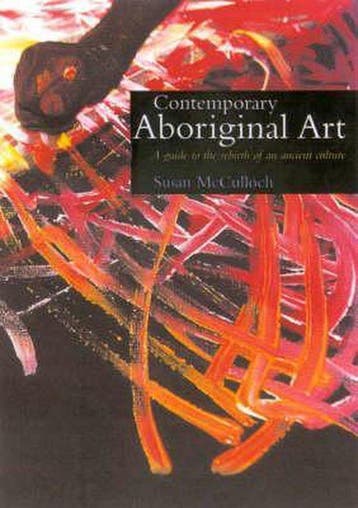 Contemporary Aboriginal Art 9781865083056 Susan Mcculloch, Verzenden, Zo goed als nieuw, Susan Mcculloch