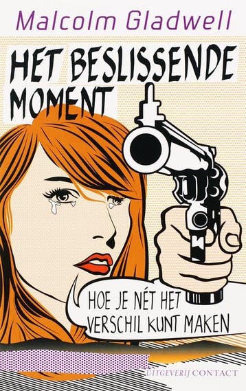 Het beslissende moment 9789025425197 Malcolm Gladwell, Verzenden, Zo goed als nieuw, Malcolm Gladwell
