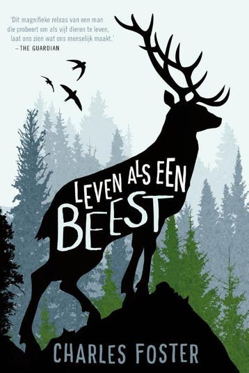 Leven als een beest 9789056725808 Charles Foster, Verzenden, Gelezen, Charles Foster