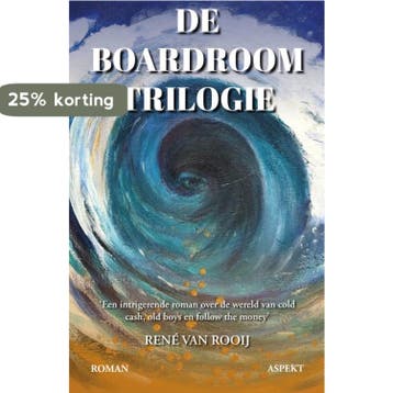 De Boardroom Trilogie 9789464871517 René van Rooij, Verzenden, Zo goed als nieuw, René van Rooij