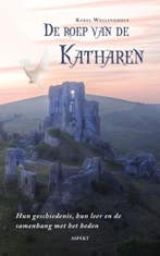 De roep van de katharen 9789461534248 Karel Wellinghoff, Boeken, Verzenden, Gelezen, Karel Wellinghoff