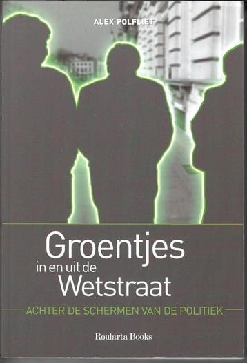 Groentjes in en uit de Wetstraat 9789054666431 A. Polfliet, Verzenden, Gelezen, A. Polfliet