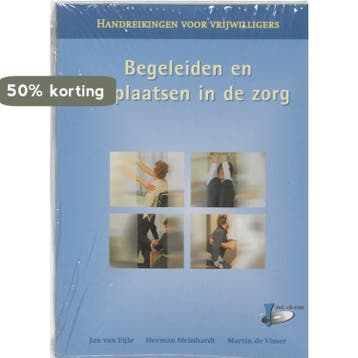 Begeleiden en verplaatsen in de zorg / Handreikingen voor, Verzenden, J. van Eijle