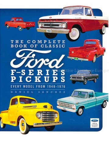 THE COMPLETE BOOK OF CLASSIC FORD F - SERIES PICKUPS, EVERY, Nieuw