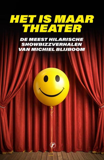 Het is maar theater 9789089753472 Michiel Blijboom, Verzenden, Zo goed als nieuw, Michiel Blijboom