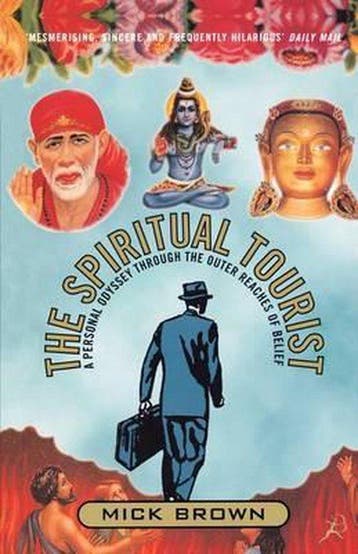 The Spiritual Tourist 9780747542827 Mick Brown, Verzenden, Mick Brown