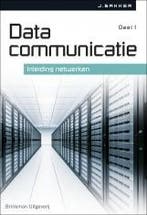 Datacommunicatie Deel 1 inleiding netwerken 9789057522840, Boeken, Verzenden, Gelezen, John Bakker