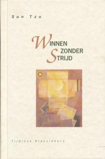 Winnen zonder strijd / Tijdloze klassiekers 9789069633480, Verzenden, Gelezen, Sun Tzu