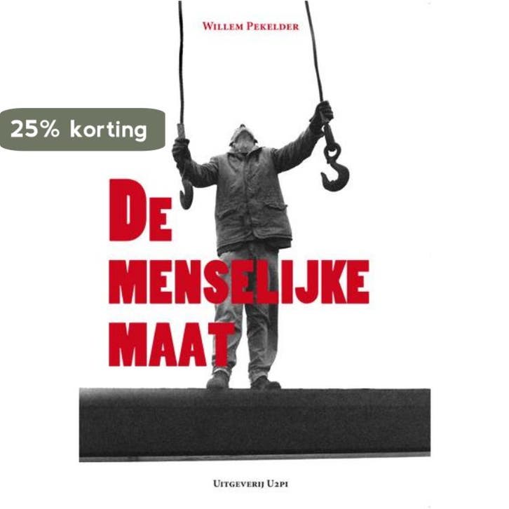 De menselijke maat 9789087593087 Willem Pekelder, Livres, Politique & Société, Envoi