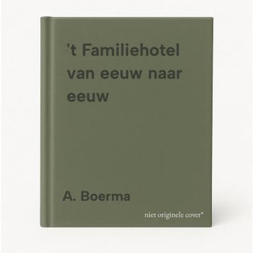 t Familiehotel van eeuw naar eeuw 9789080187177 A. Boerma, Verzenden, A. Boerma
