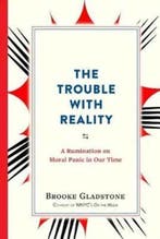 The Trouble with Reality 9781523502387 Brooke Gladstone, Verzenden, Brooke Gladstone