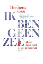 Ik ben geen zee. Maar mijn hart is vol meeuwen 9789056553098, Boeken, Verzenden, Zo goed als nieuw, Hosheng Ossi