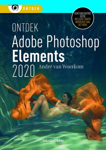 Ontdek Photoshop Elements 2020 / Ontdek 9789463561297, Verzenden, Andre van Woerkom
