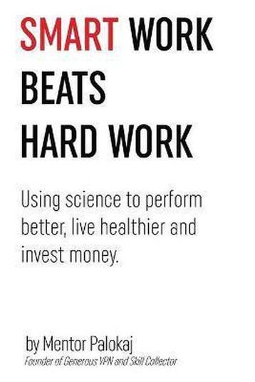Smart work beats hard work 9798615990250 Mentor Palokaj, Verzenden, Gelezen, Mentor Palokaj