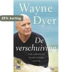 De verschuiving 9789021563428 Wayne W. Dyer, Boeken, Verzenden, Gelezen, Wayne W. Dyer