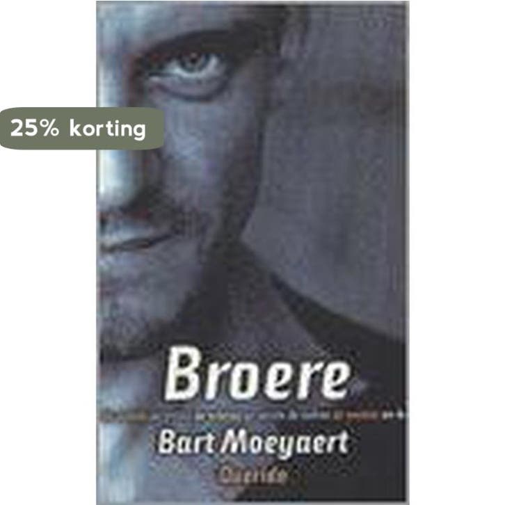 Broere 9789021475332 Bart Moeyaert, Boeken, Romans, Gelezen, Verzenden