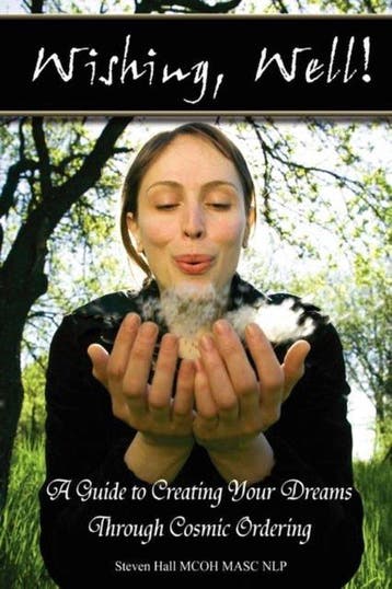 Wishing, Well! A Guide to Creating Your Dreams Through, Verzenden, Steven Hall