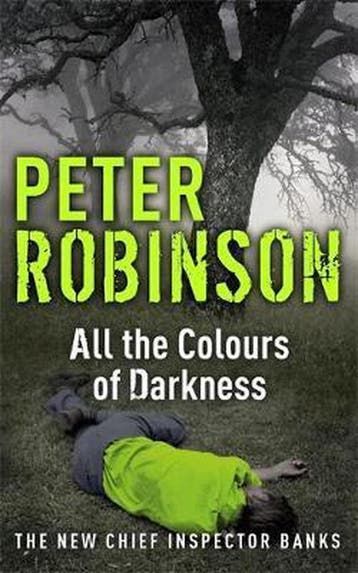 All the Colors of Darkness. DCI Banks 18 9780340836941, Verzenden, Peter Robinson