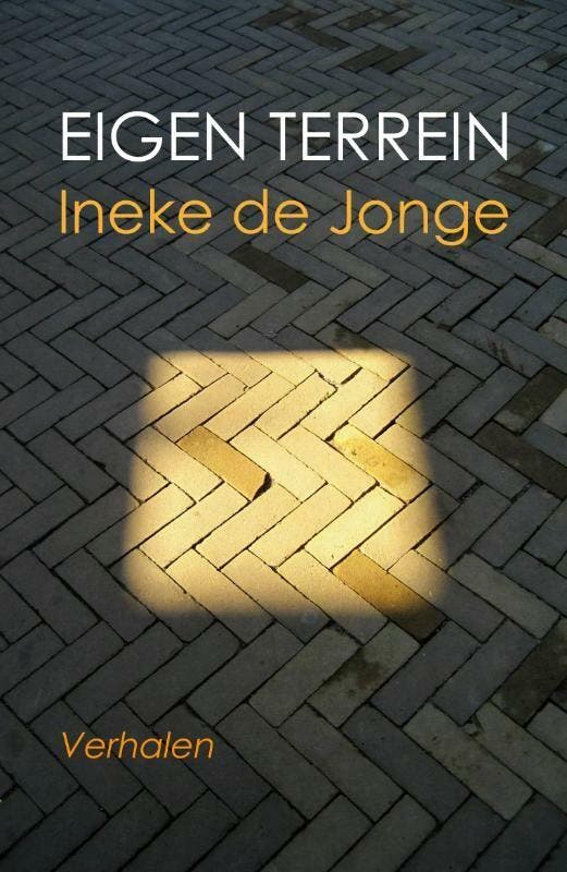 Eigen terrein 9789079418107 Ineke de Jonge, Livres, Romans, Envoi