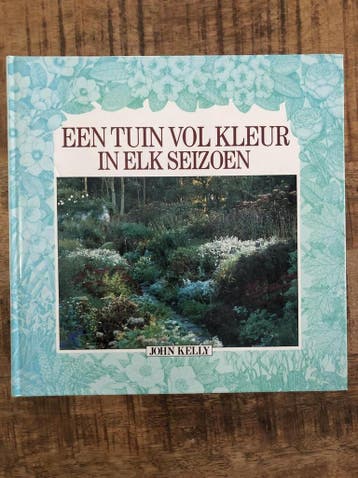 Een tuin vol kleur in elk seizoen 9789051121001 Kelly, Boeken, Verzenden, Gelezen, Kelly