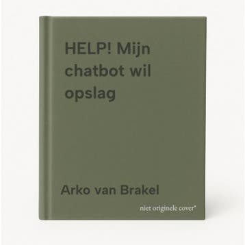 HELP! Mijn chatbot wil opslag 9789090421100 Arko van Brakel, Verzenden, Gelezen, Arko van Brakel