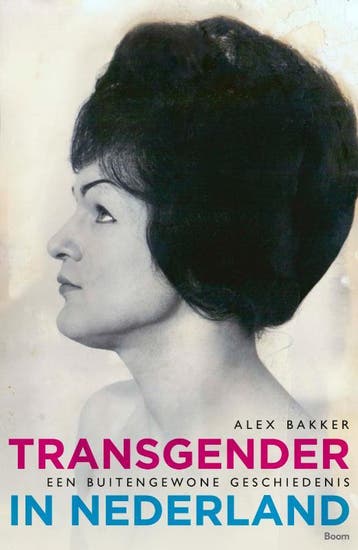 Transgender in Nederland 9789089536228 Alex Bakker, Verzenden, Alex Bakker